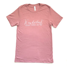 Load image into Gallery viewer, Mauve wanderlust looks good on me t shirt with pink lettering