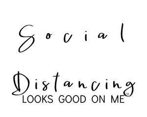 Social Distancing looks good on me UNISEX T-Shirt