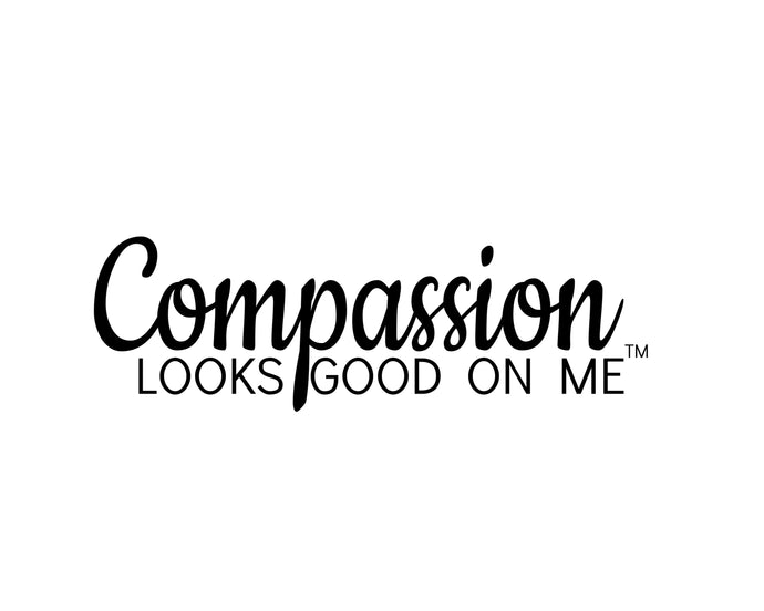 Compassion looks good on me.
