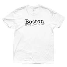 Load image into Gallery viewer, Boston looks good on me short-sleeve T-shirt
