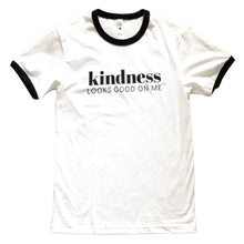Load image into Gallery viewer, kindness looks good on me Ringer Tee