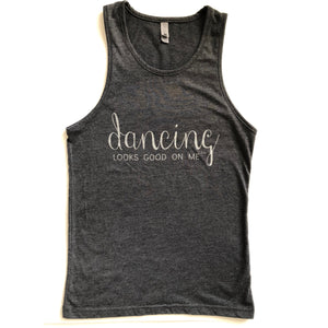 dancing looks good on me sleeveless tank top grey shirt with silver sparkle letters front