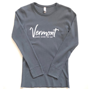 front of grey long sleeve Vermont looks good on me waffle thermal shirt with white letters